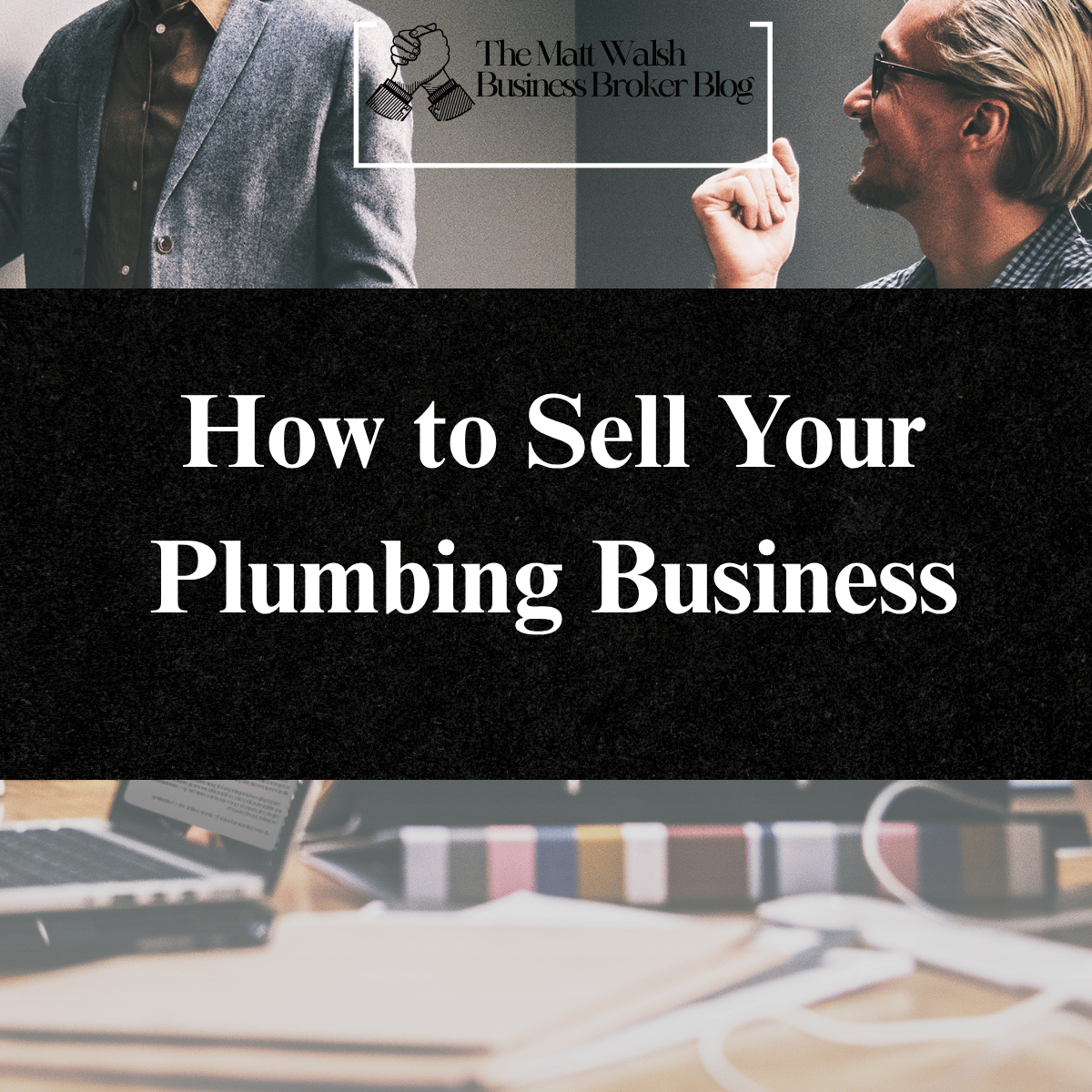 How to sell a plumbing business
