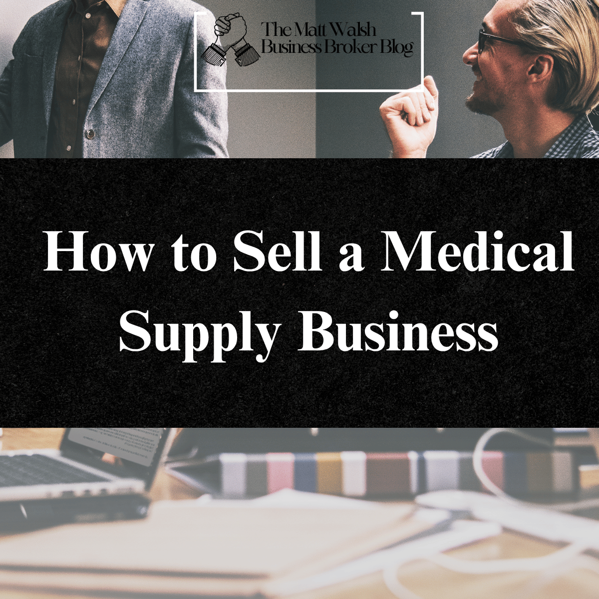 How to Sell a Medical Supply Business