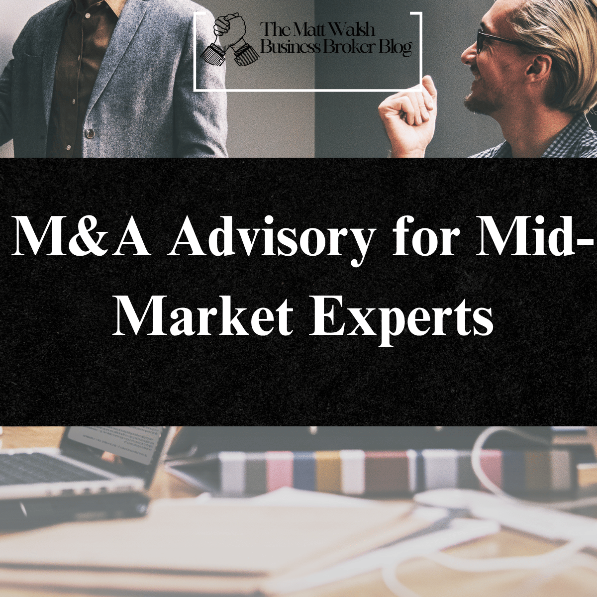 M&A Advisory for Mid-Market Experts